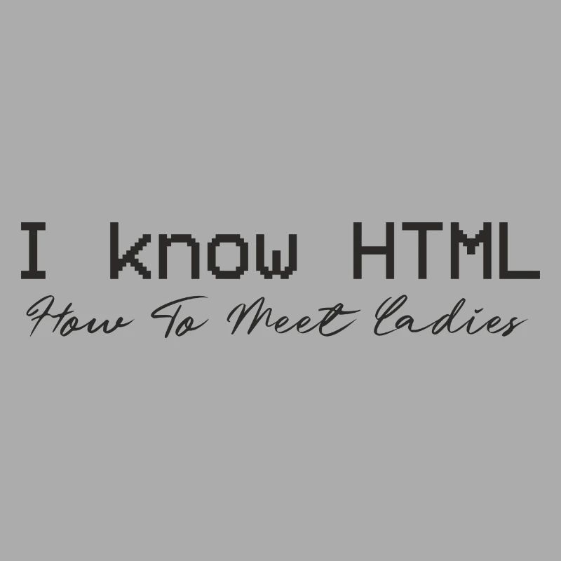 Je connais HTML. Comment rencontrer des dames