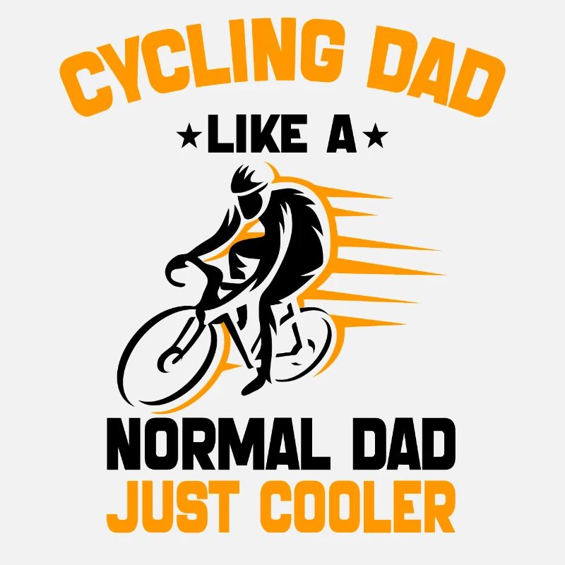 Cycling Dad Like A Normal Dad Just Cooler