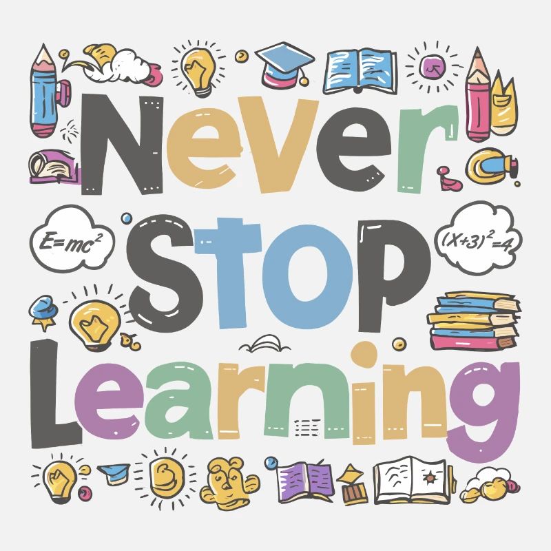 Never Stop Learning Schule Schüler Spruch