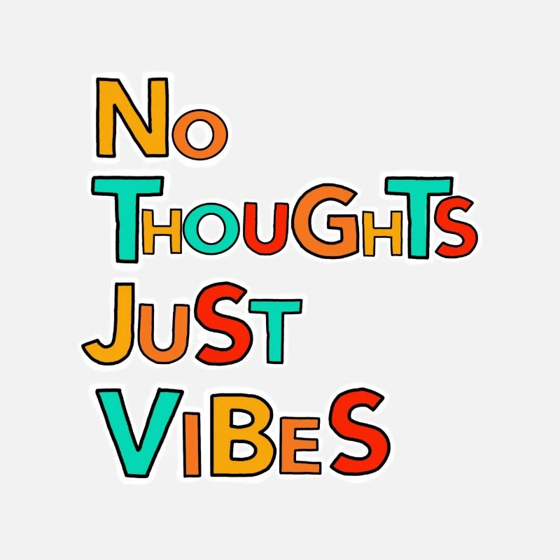 Pas de pensées, juste des vibrations