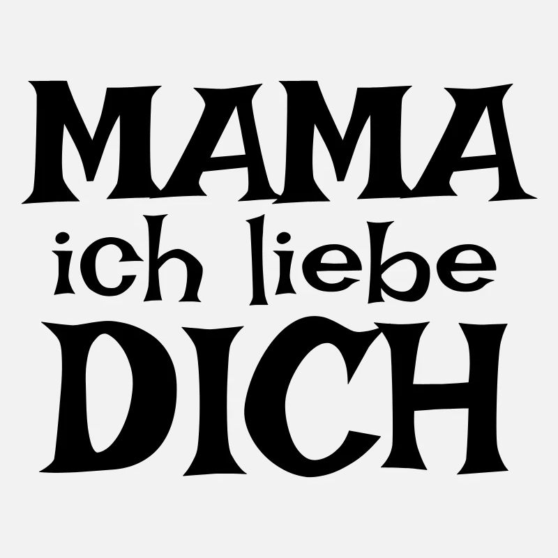 mama ich liebe dich