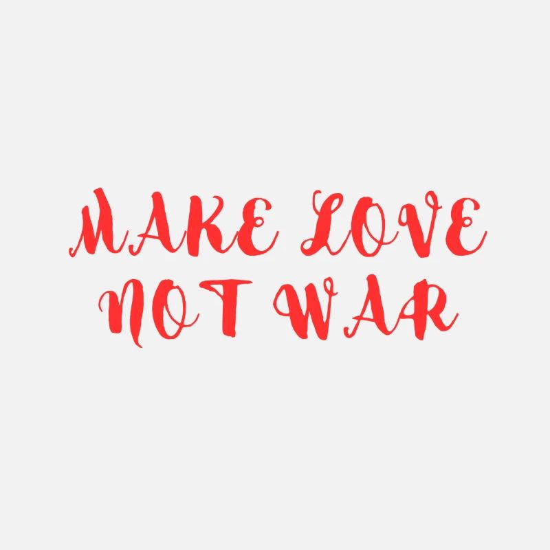 FAITES L’AMOUR, PAS LA GUERRE