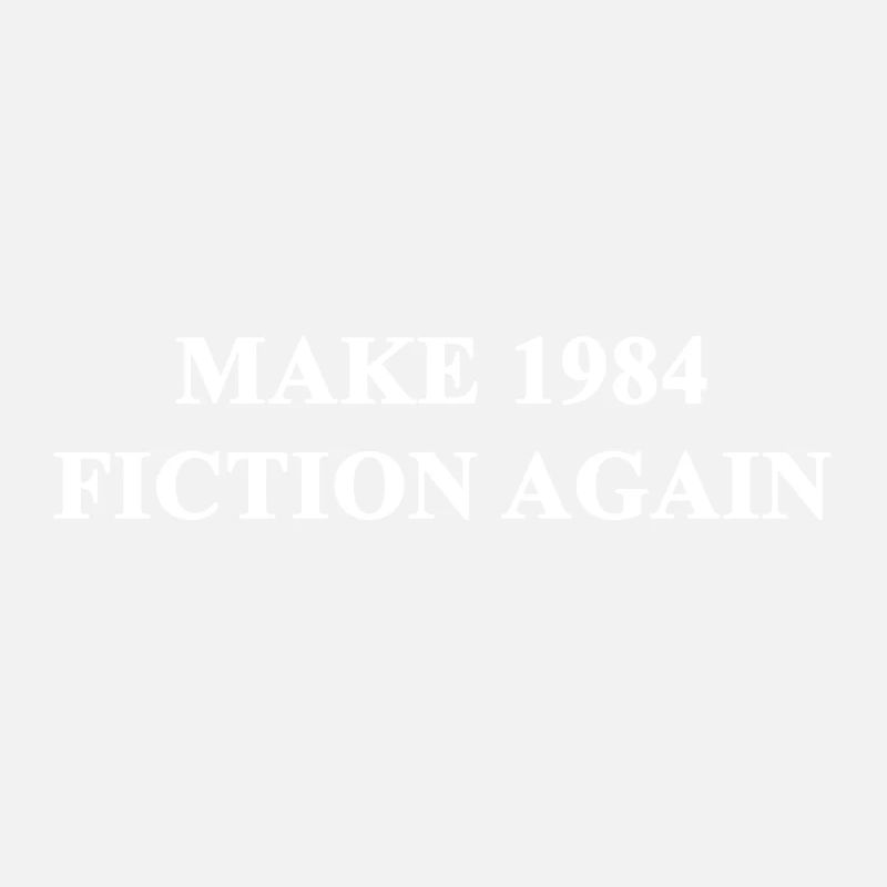 Make 1984 Fiction Again