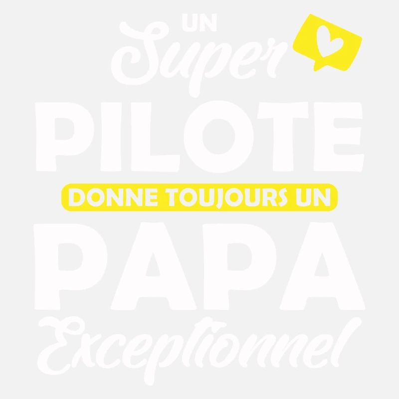 super pilote - papa exceptionnel