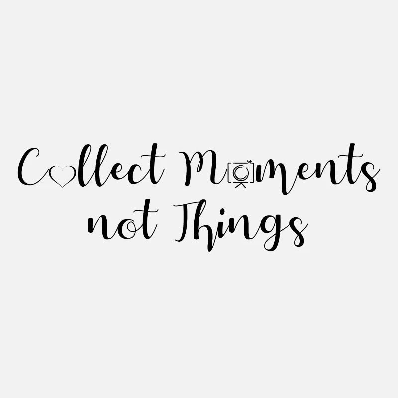 Collect moments not things