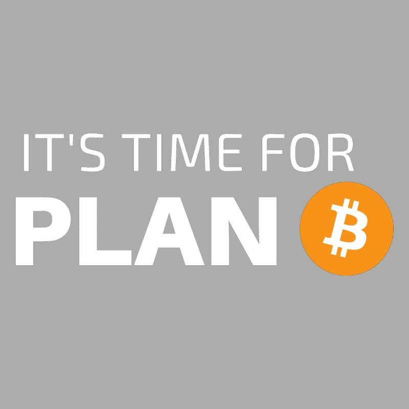 IT'S TIME FOR PLAN B