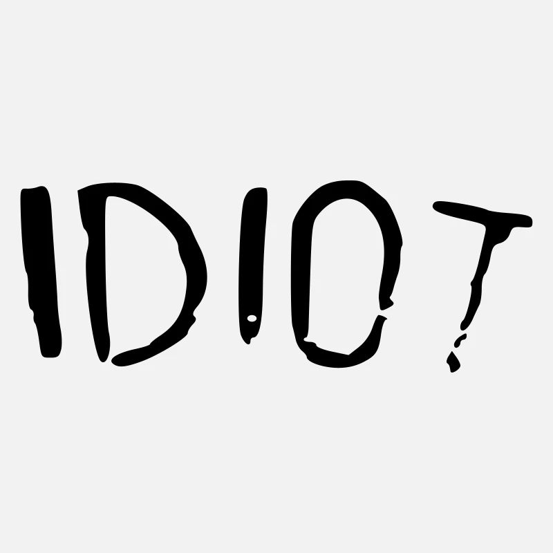 idiot
