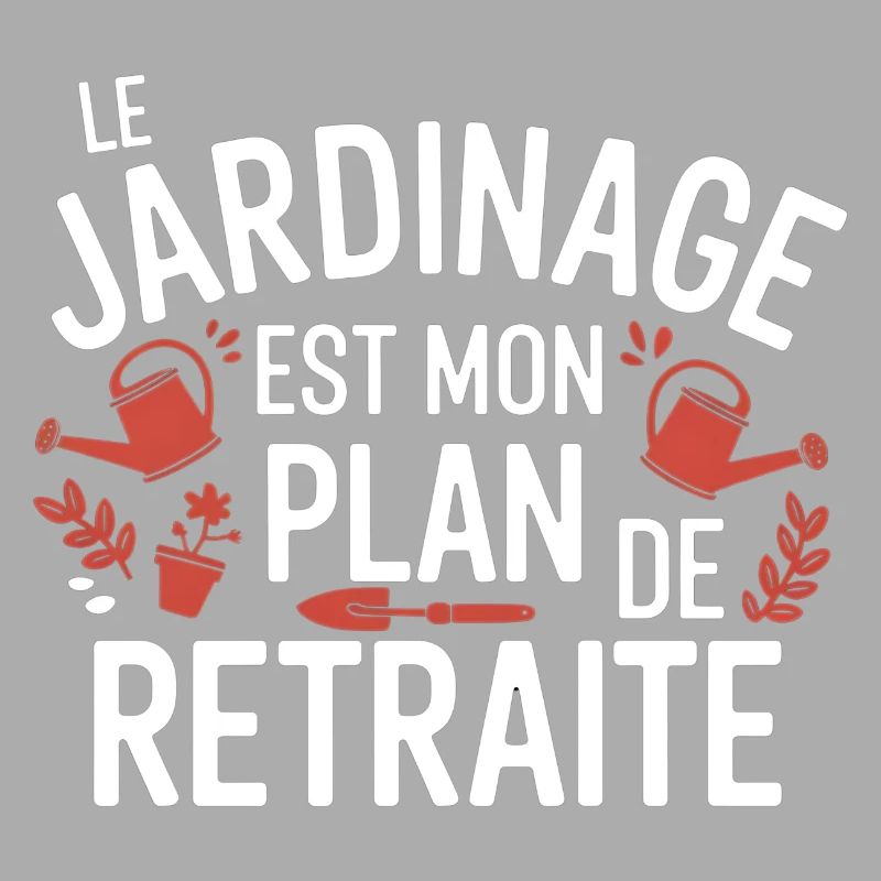 Le Jardinage Mon plan de Retraite