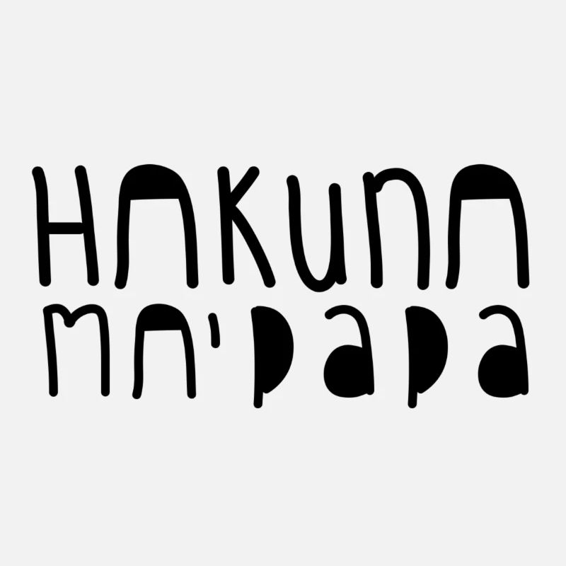 Hakuna Ma'Papa Papa Vater Eltern