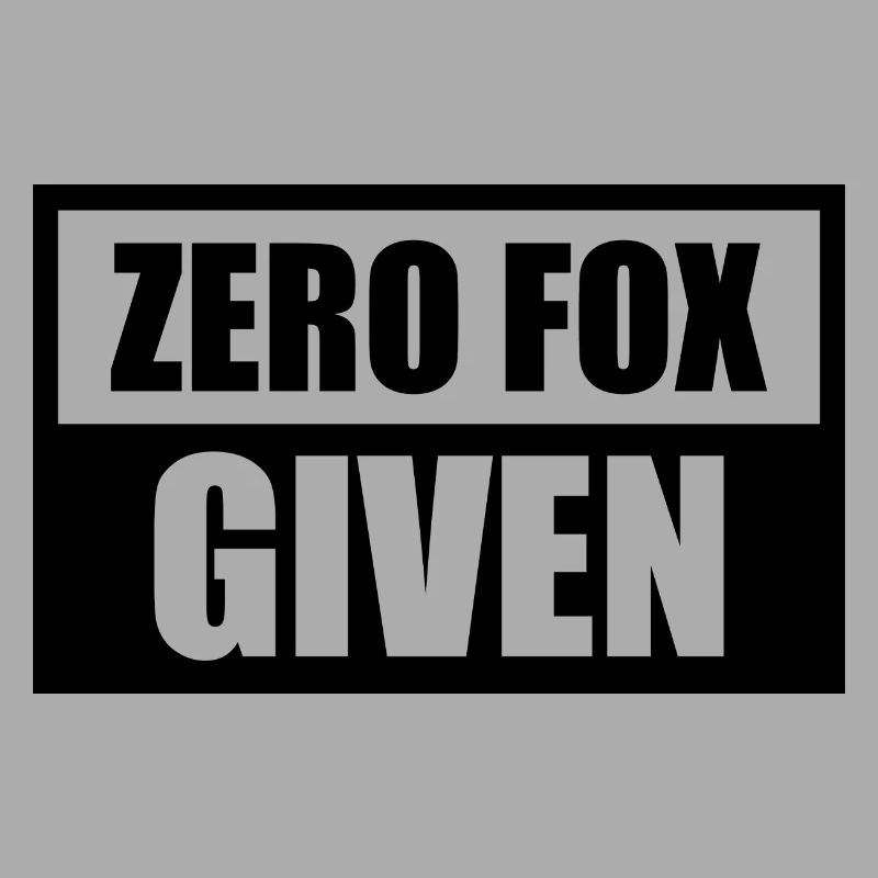 Zero Fox Given