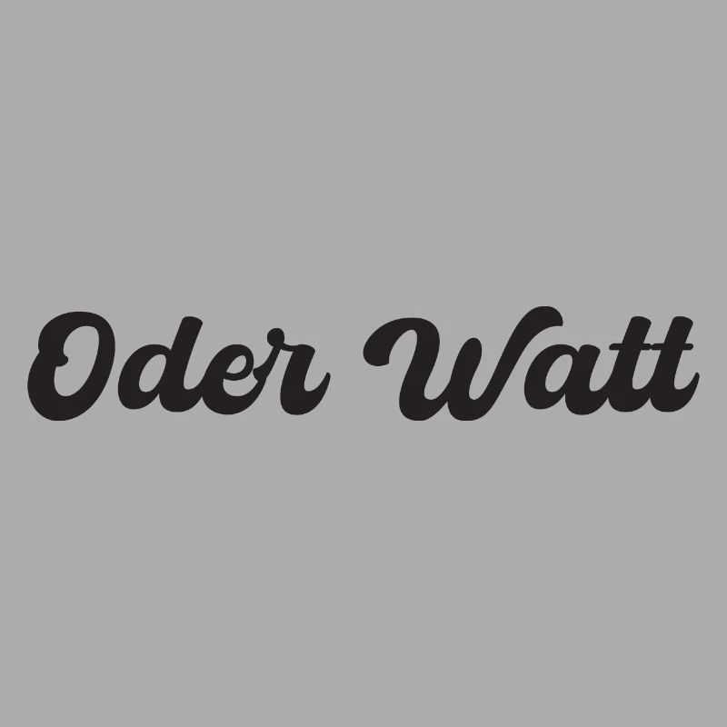 "Oder Watt" slogan from the Ruhr area