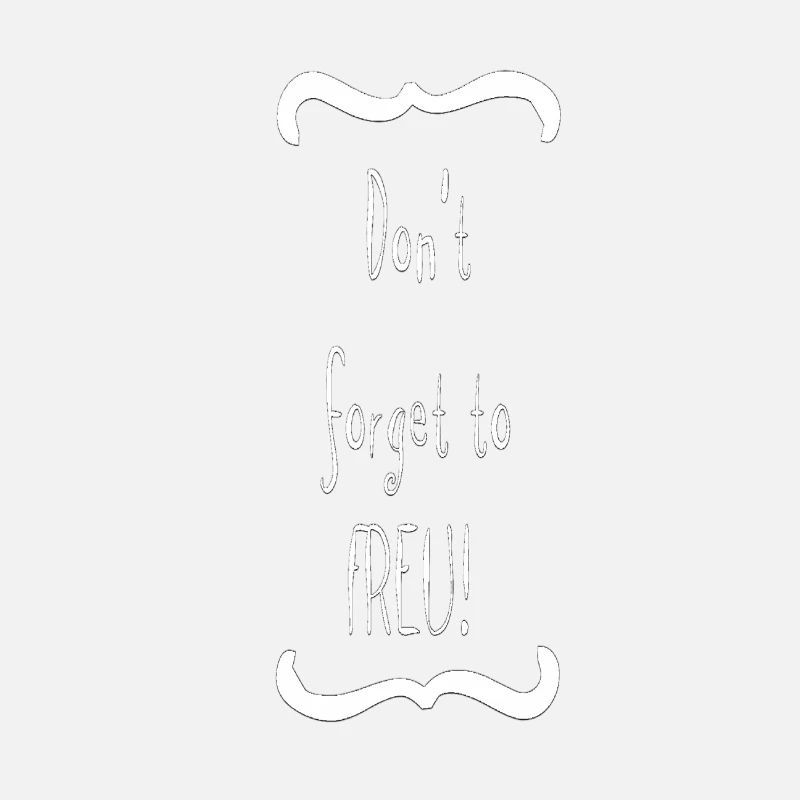 Don't forget to Freu!