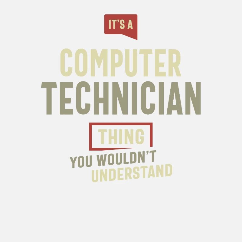Computer Technician Thing You Wouldn't Understand