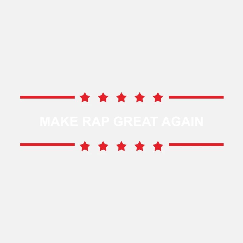 Faire Rap Great Again