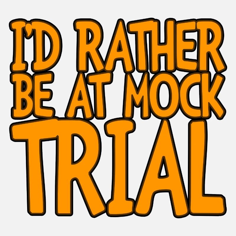 I'd Rather Be At Mock Trial 3