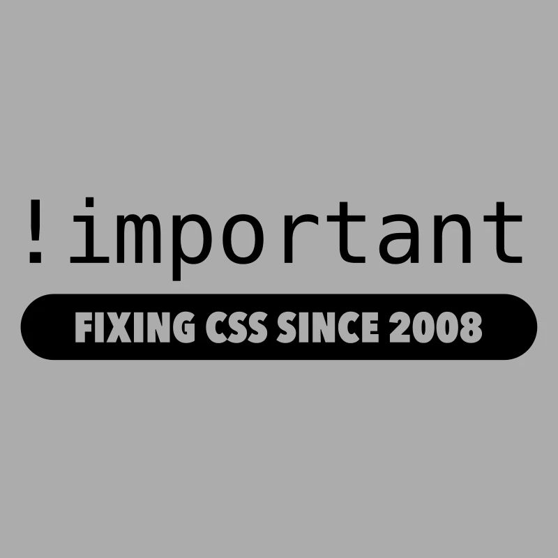!important - fixing css since 2008