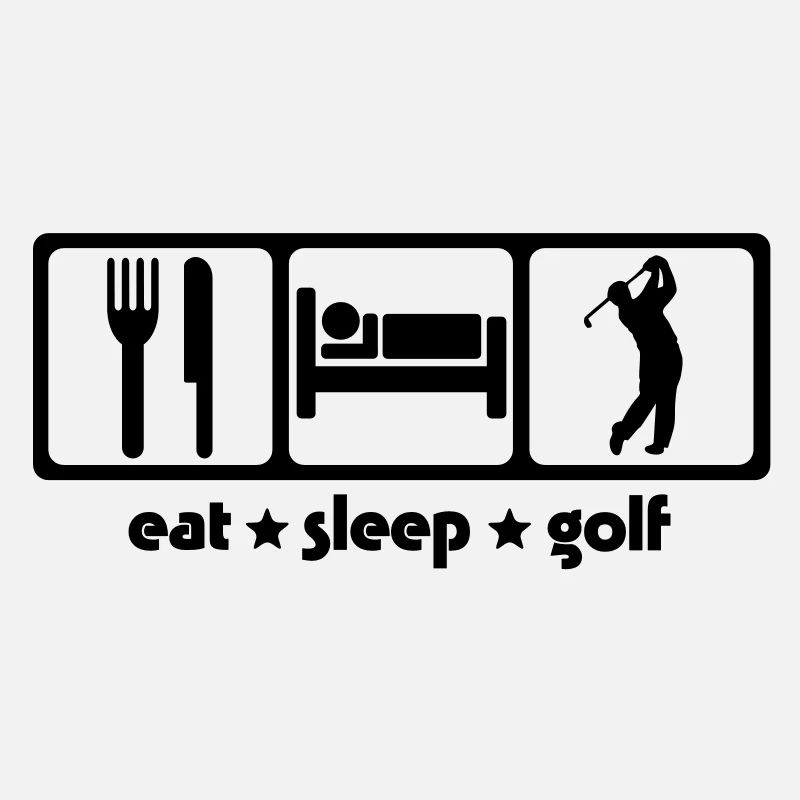 Eat Sleep Golf