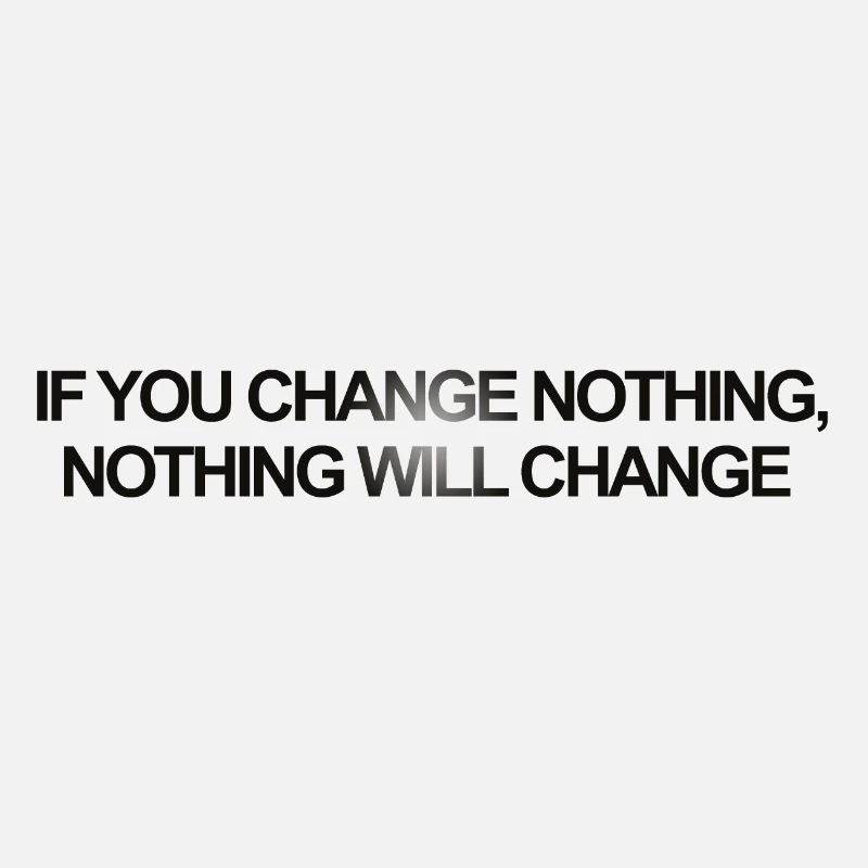 Si vous changez rien, rien ne change