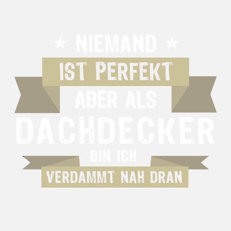 Cooler Dachdecker Spruch
