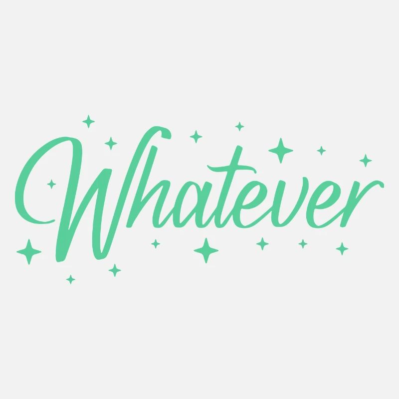 Whatever Sassy Quote