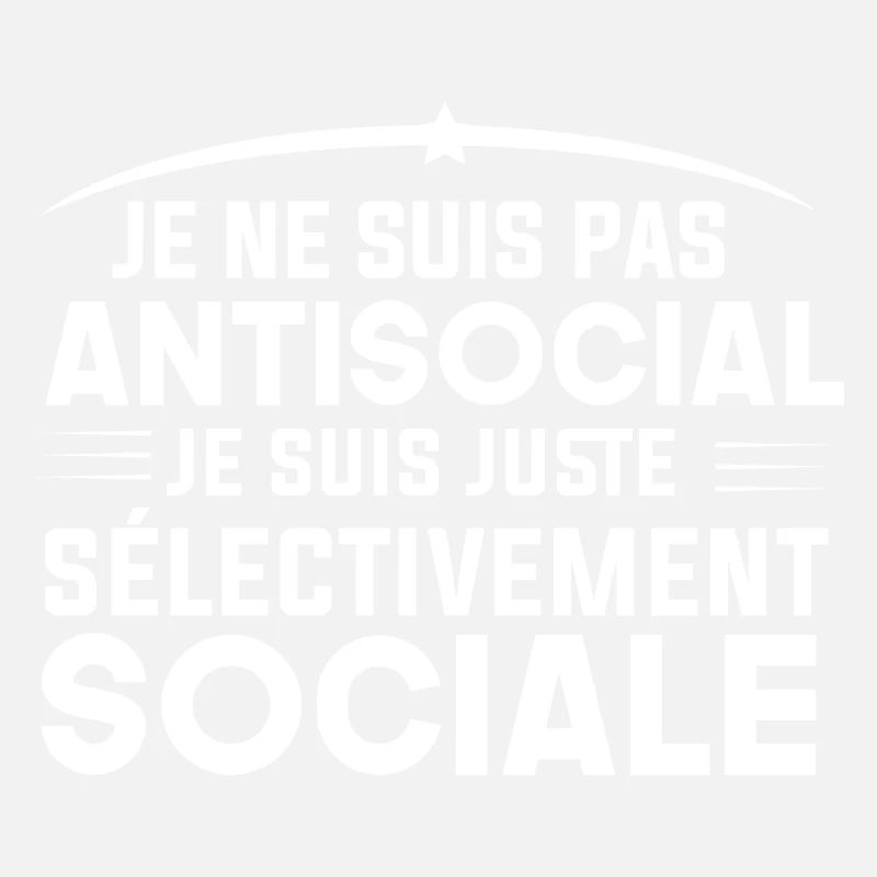 pas antisocial je suis juste sélectivement sociale
