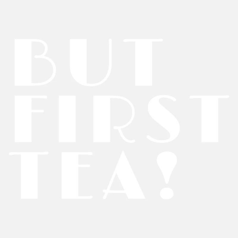 Tea Time Shirt mit modernem Spruch über Tee