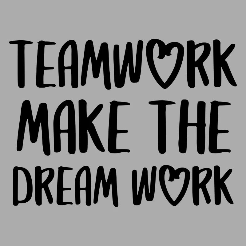 teamwork dream work Teamgeist Team Spruch
