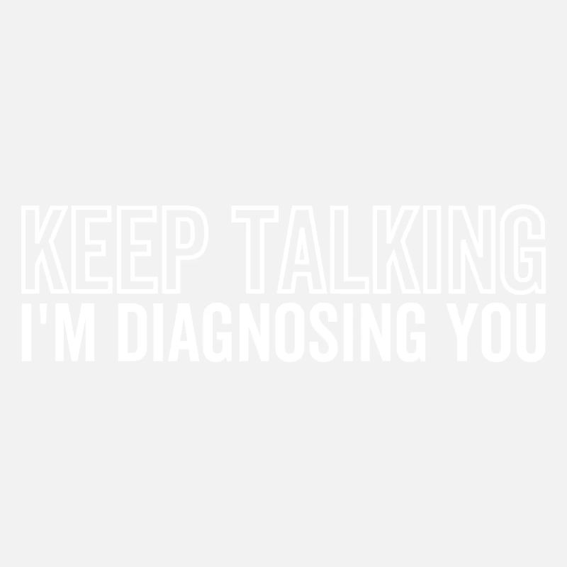 Keep Talking I'm Diagnosing You