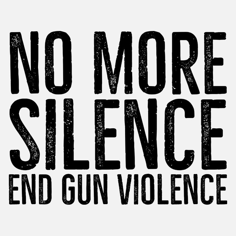 No More Silence End Gun Violence