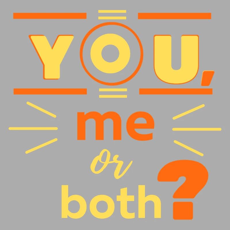 Sie, ich oder beide?