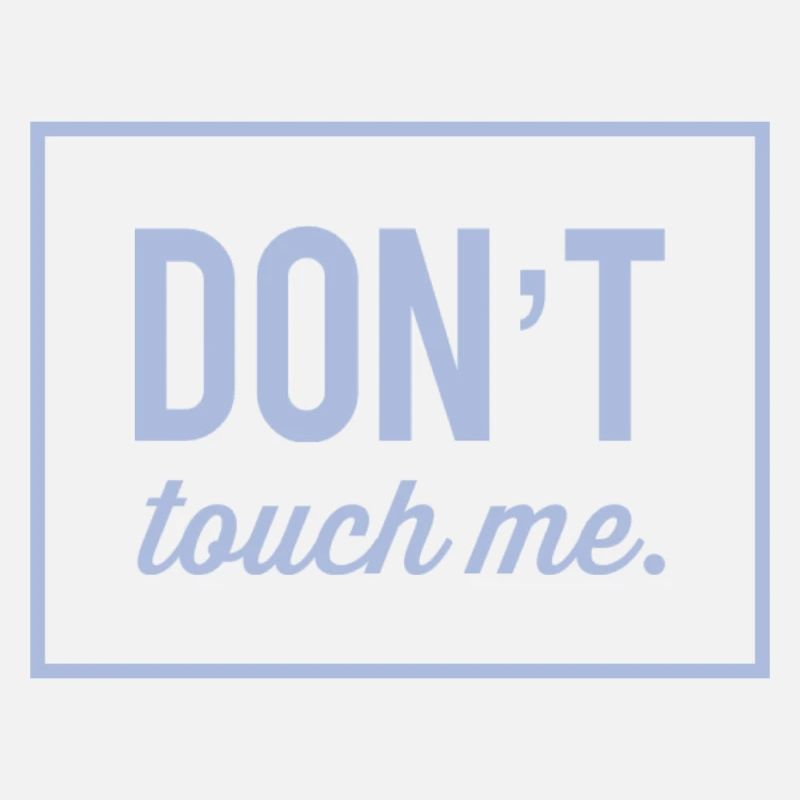 DON´T TOUCH ME. Cool & New T-Shirt. MAXIMUM DESIGN