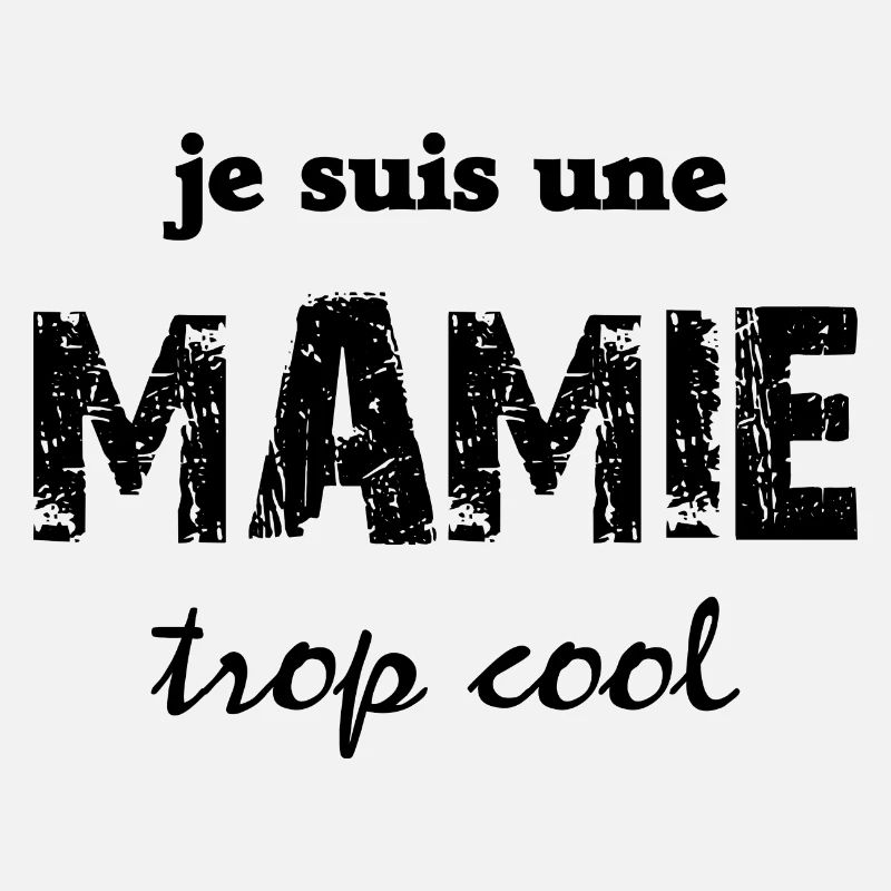je suis une mamie trop cool