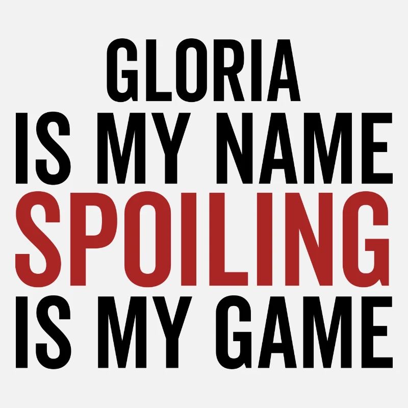 Gloria est mon nom Spoiling est mon jeu