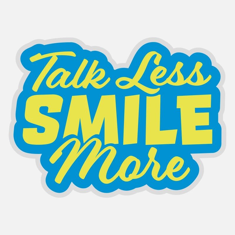 talk less smile more