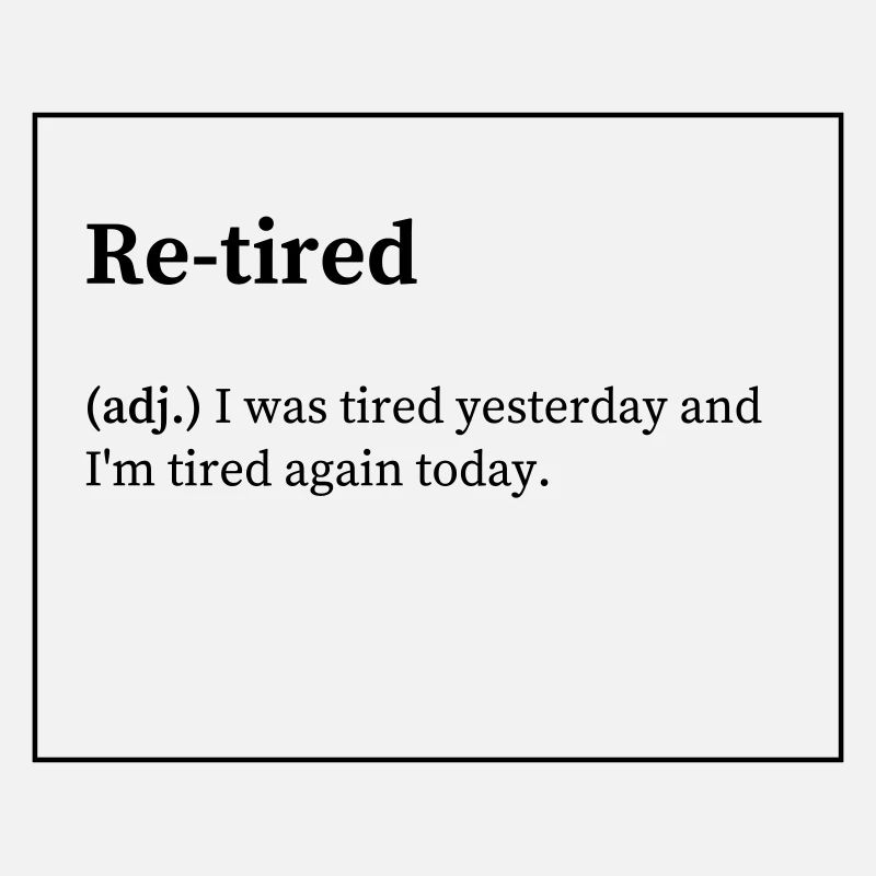 Re-tired