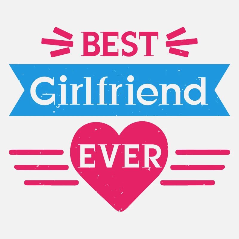 BEST GIRLFRIEND EVER
