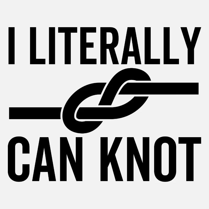 I Literally Can Knot