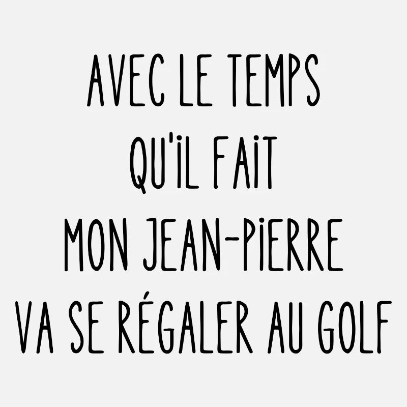 mon jean-pierre va se régaler au golf