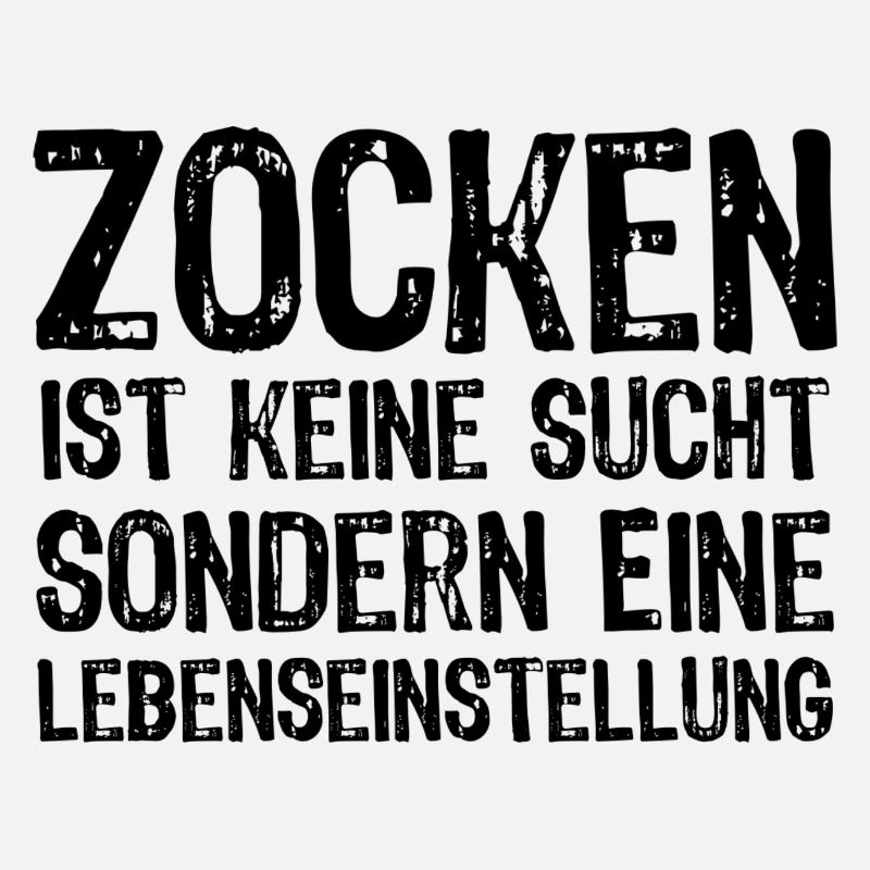 Zocken ist keine Sucht sondern eine Lebenseinstell