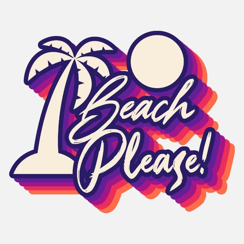 Beach Please! Vacation Vibes Tropical Paradise