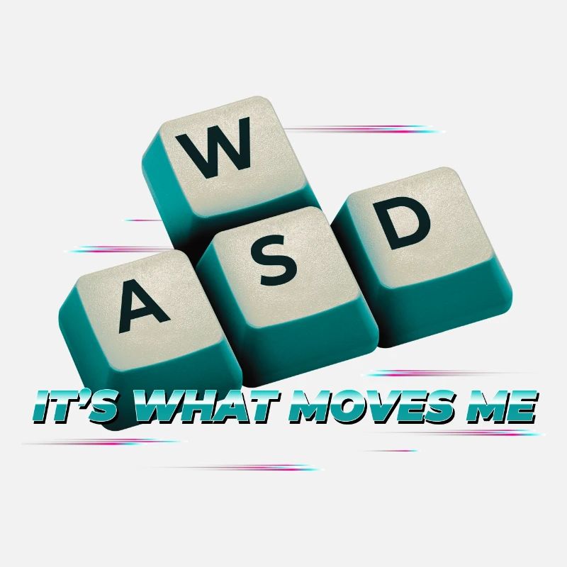 WASD It's What Moves Me - Funny PC Gamer Computer