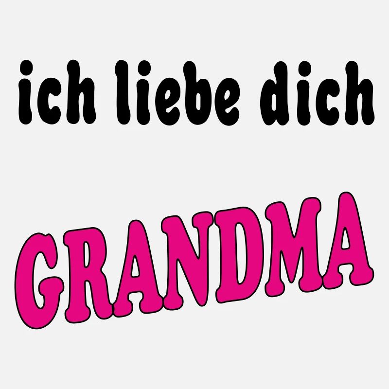 ich liebe dich GRANDMA