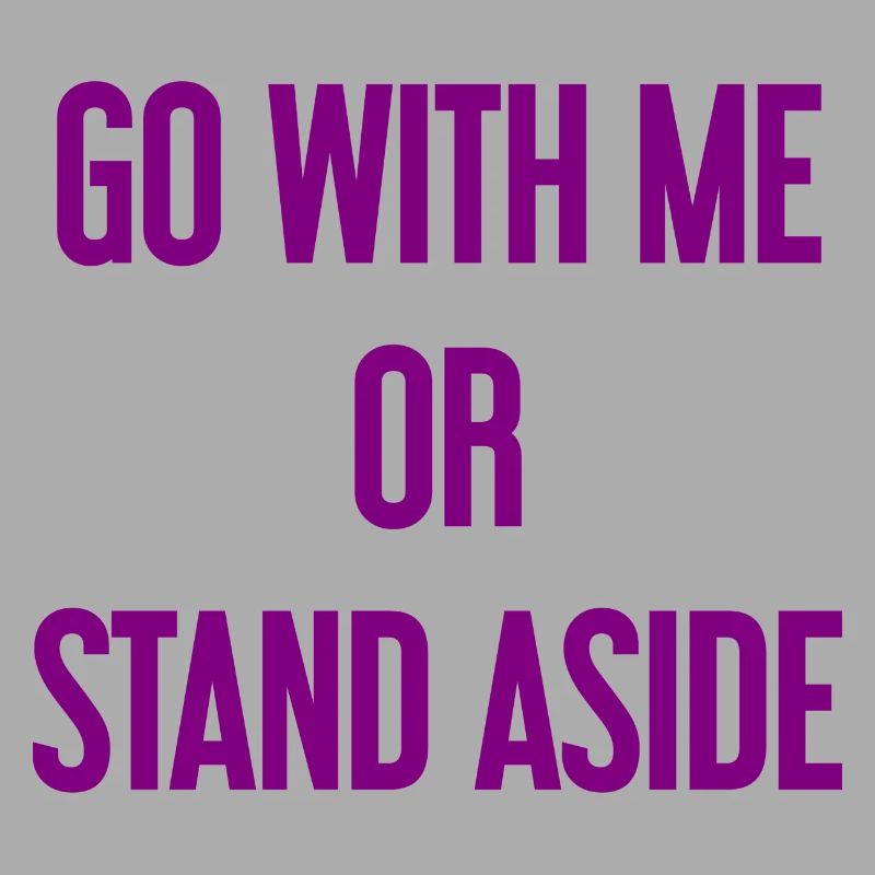 Geh mit oder beiseite