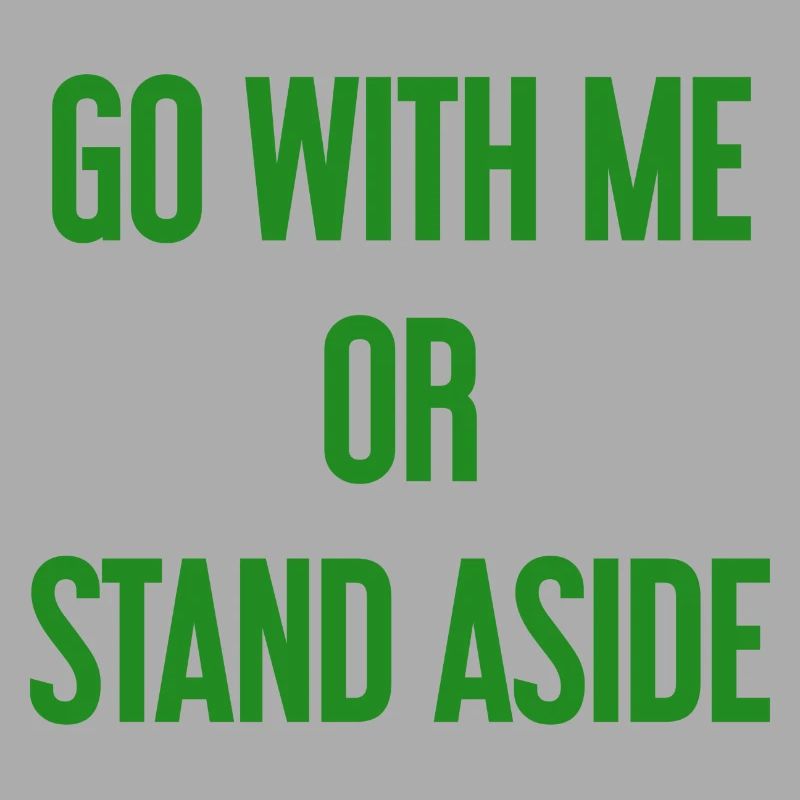 Geh mit oder beiseite