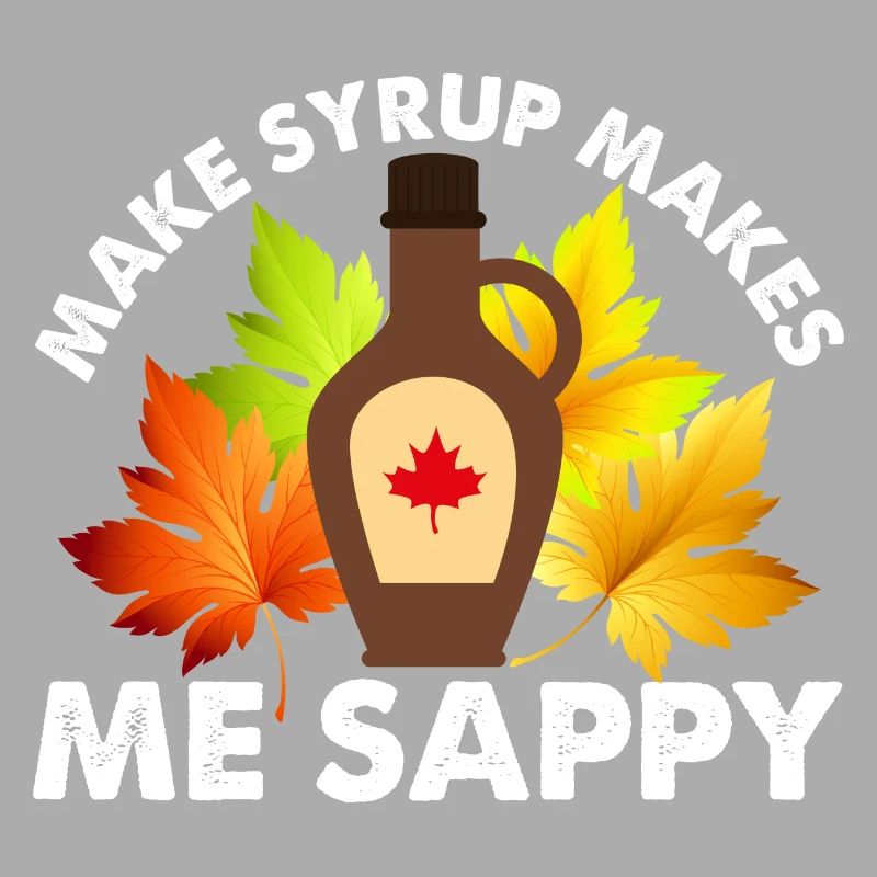 Make Syrup Makes Me Sappy Maple Tapping