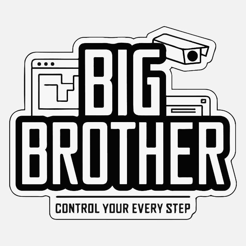 CONTROL YOUR EVERY STEP BIG BROTHER