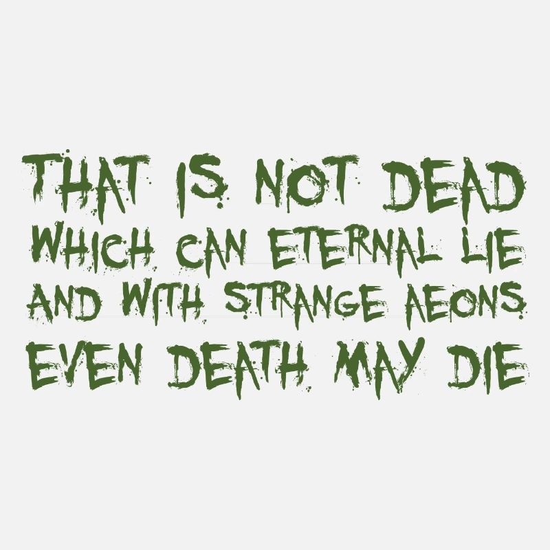 That is not dead which can eternal lie (Cthulhu)