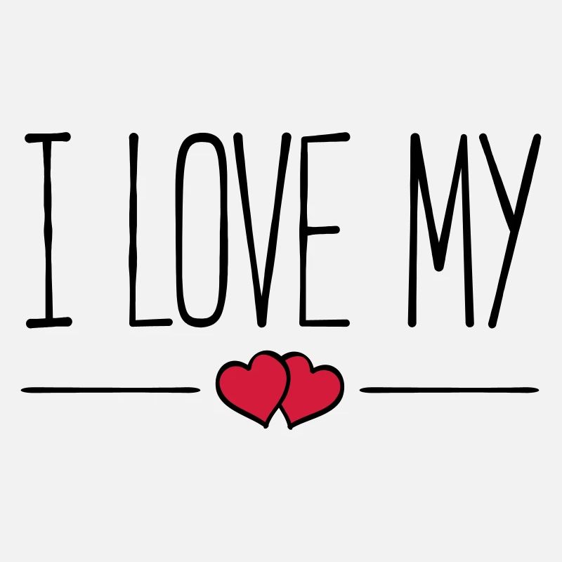 i love my