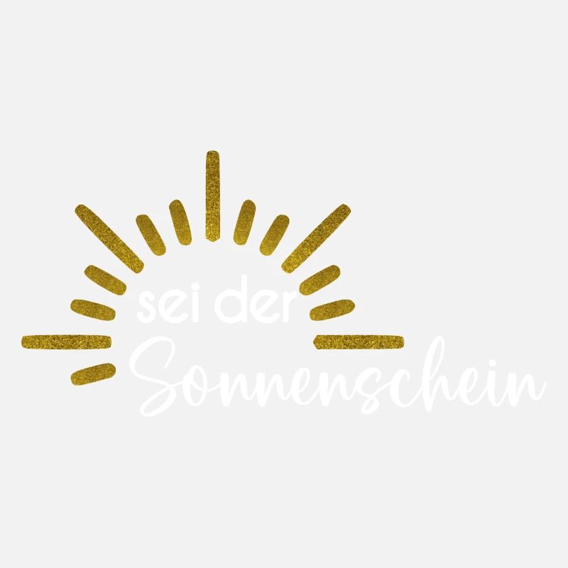 Sei der Sonnenschein