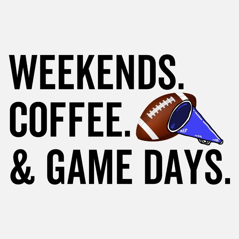 Weekends Coffee Game Days